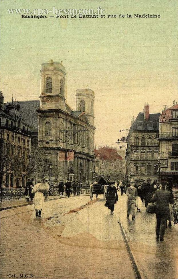 Besançon. - Pont de Battant et rue de la Madeleine
